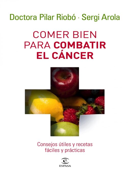 Title details for Comer bien para combatir el cáncer by Sergi Arola Martínez - Available